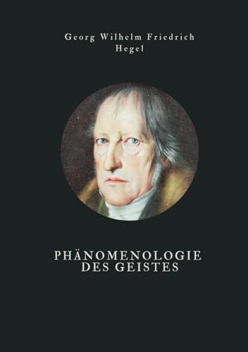 Phänomenologie des Geistes: Originalausgabe von Independently published